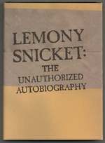 Lemony Snicket: the Unauthorized Autobiography