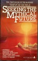 Seeking the Mythical Future