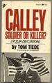 Calley, Soldier Or Killer