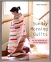 Sunday Morning Quilts: 16 Modern Scrap Projects-Sort, Store, and Use Every Last Bit of Your Treasured Fabrics