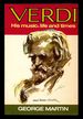 Verdi: His Music, Life and Times