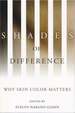 Shades of Difference: Why Skin Color Matters