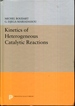 Kinetics of Heterogeneous Catalytic Reactions (Physical Chemistry: Science and Engineering)