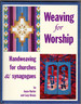 Weaving for Worship: Handweaving for Churches and Synagogues