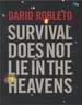 Dario Robleto: Survival Does Not Lie in the Heavens