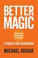 Better Magic-How to Have Creative Ideas in 24 Steps