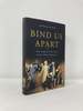 Bind Us Apart: How Enlightened Americans Invented Racial Segregation