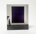 Image of the Not-Seen: Searching for Understanding (the Rothko Chapel Art Series)
