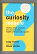 The Curiosity Muscle