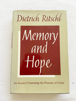 (First Printing) 1967 Hc Memory and Hope; : an Inquiry Concerning the Presence of Christ