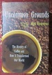 Uncommon Grounds the History of Coffee