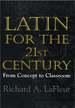 Latin for the 21st Century: From Concept to Classroom