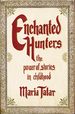 Enchanted Hunters: the Power of Stories in Childhood