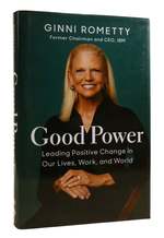 Good Power Leading Positive Change in Our Lives, Work, and World