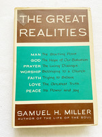 1955 Hc the Great Realities By Miller, Samuel Howard