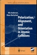 Polarization, Alignment, and Orientation in Atomic Collisions (Springer Series on Atomic, Optical, and Plasma Physics)