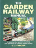 The Garden Railway Manual: Step-By-Step Guide to Building and Operating an Outdoor Model Railway