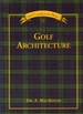 Golf Architecture (the Classics of Golf)