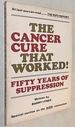 The Cancer Cure That Worked: 50 Years of Suppression