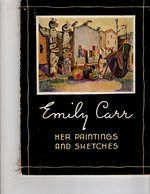 Emily Carr: Her Paintings and Sketches