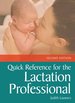 Quick Reference for the Lactation Professional, Second Edition