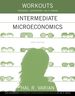 Workouts in Intermediate Microeconomics: for Intermediate Microeconomics and Intermediate Microeconomics With Calculus, Ninth Edition