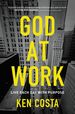 God at Work: Live Each Day With Purpose