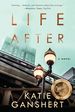 Life After: a Novel