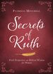 Secrets of Ruth: Fresh Perspectives on Biblical Wisdom for Women