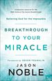 Breakthrough to Your Miracle