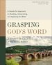 Grasping God's Word, Fourth Edition: a Hands-on Approach to Reading, Interpreting, and Applying the Bible