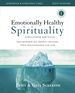 Emotionally Healthy Spirituality Expanded Edition Workbook Plus Streaming Video: Discipleship That Deeply Changes Your Relationship With God