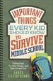 Important Things Every Kid Should Know to Survive Middle School: Follow God, Try New Things, and Don'