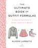 The Ultimate Book of Outfit Formulas: a Stylish Solution to What Should I Wear?