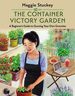 The Container Victory Garden: a Beginner's Guide to Growing Your Own Groceries