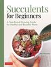 Succulents for Beginners: a Year-Round Growing Guide for Healthy and Beautiful Plants (Over 200 Photos and Illustrations)