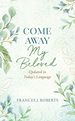 Come Away My Beloved Updated: Updated in Today's Language