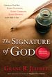 The Signature of God, Revised Edition: Conclusive Proof That Every Teaching, Every Command, Every Promise in the Bible is True