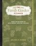 The Family Garden Planner: Organize Your Food-Growing Year "Helpful Worksheets "Weekly Tasks "Expert Advice