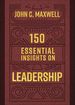 150 Essential Insights on Leadership (Legacy Inspirational Series)