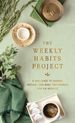 The Weekly Habits Project: a Challenge to Journal, Reflect, and Make Tiny Changes for Big Results (the Weekly Project Series)