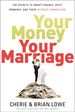 Your Money, Your Marriage: the Secrets to Smart Finance, Spicy Romance, and Their Intimate Connection