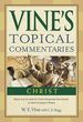 Christ (Vine's Topical Commentaries)