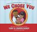 We Chose You: a Book About Adoption, Family, and Forever Love