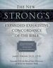 The New Strong's Expanded Exhaustive Concordance of the Bible