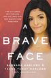 A Brave Face: Two Cultures, Two Families, and the Iraqi Girl Who Bound Them Together