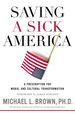 Saving a Sick America: a Prescription for Moral and Cultural Transformation