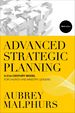 Advanced Strategic Planning: a 21st-Century Model for Church and Ministry Leaders