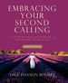 Embracing Your Second Calling: Find Passion and Purpose for the Rest of Your Life