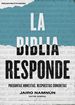 La Biblia Responde: Preguntas Honestas, Respuestas Concretas (Spanish Edition)